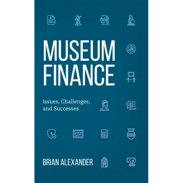 Museum Finance: Issues, Challenges, and Successes