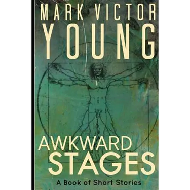 Awkward Stages: A Book of Short Stories