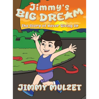 Jimmy's Big Dream: The Story of Never Giving Up