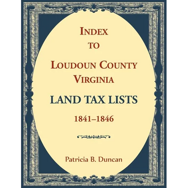 Index to Loudoun County, Virginia Land Tax Lists, 1841-1846