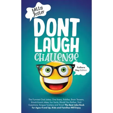 Don't Laugh Challenge - Father's Day Edition: The Funniest Dad Jokes, One liners, Riddles, Brain Teasers, Knock Knock Jokes, fun facts, Would You Rath