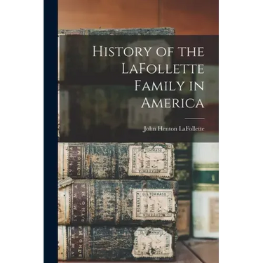 History of the LaFollette Family in America