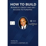 How to Build Business Credit and Get Access to Funding