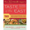 The 30-Minute Vegan's Taste of the East: 150 Asian-Inspired Recipes -- From Soba Noodles to Summer Rolls
