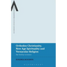 Orthodox Christianity, New Age Spirituality and Vernacular Religion: The Evil Eye in Greece