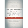 The Bible's Answers to 100 of Life's Biggest Questions
