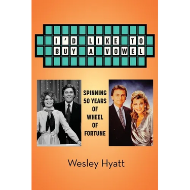 I'd Like to Buy a Vowel - Spinning 50 Years of Wheel of Fortune