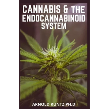 Cannabis and the Endocannabinoid System: Healing with Cannabis: How Cannabis Help Relieve Ptsd, Pain and More