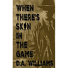 When There's Skin in the Game