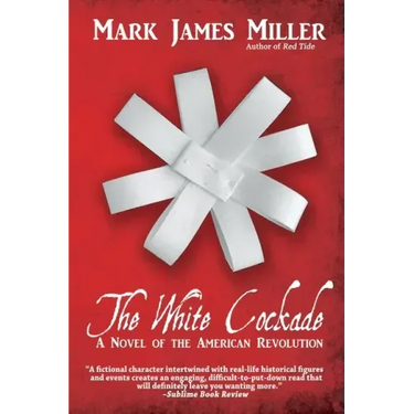 The White Cockade: A Novel of the American Revolution