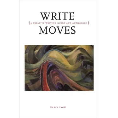 Write Moves: A Creative Writing Guide and Anthology