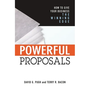 Powerful Proposals: How to Give Your Business the Winning Edge