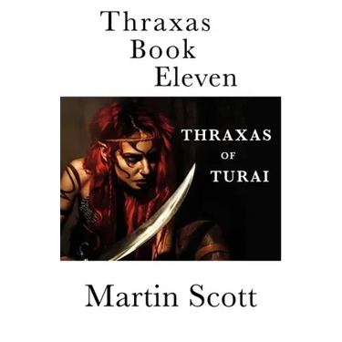 Thraxas Book Eleven: Thraxas of Turai