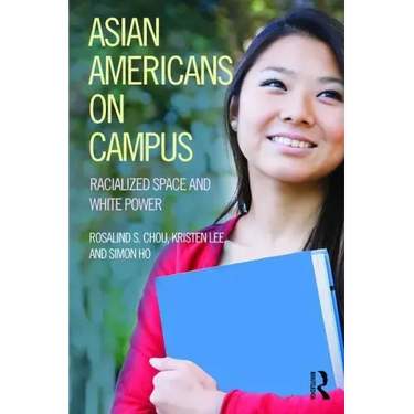 Asian Americans on Campus: Racialized Space and White Power