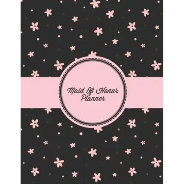 Maid Of Honor Planner: Organizer Planning Bridal Shower, Vendor Contact Notes, Big Day, Wedding & Bachelorette Party, Bride Gift, Important N