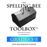 The Spelling Bee Toolbox for Grades 3-5: All the Resources You Need for a Successful Spelling Bee