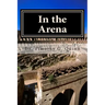 In the Arena: Building the Skills for Peak Performance in Leading Schools and Systems