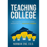 Teaching College: The Ultimate Guide to Lecturing, Presenting, and Engaging Students