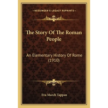 The Story Of The Roman People: An Elementary History Of Rome (1910)
