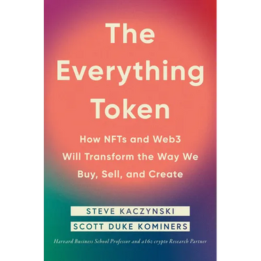The Everything Token: How Nfts and Web3 Will Transform the Way We Buy, Sell, and Create