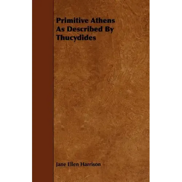 Primitive Athens As Described By Thucydides