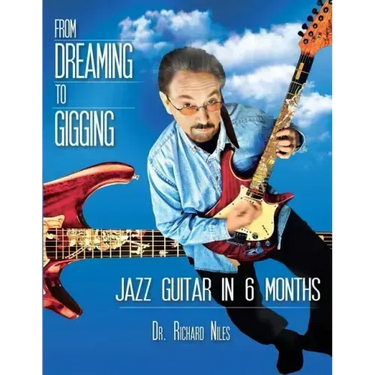 From Dreaming To Gigging: Jazz Guitar in 6 Months