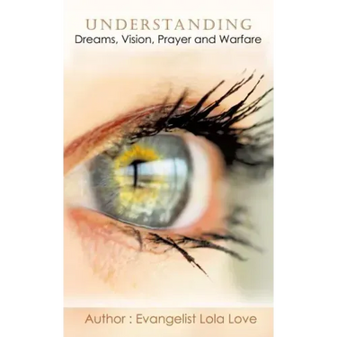 Understanding Dreams, Vision, Prayer and Warfare