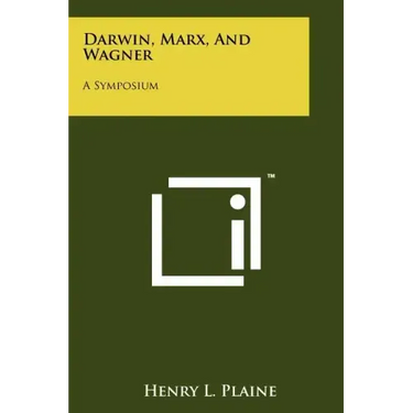 Darwin, Marx, And Wagner: A Symposium