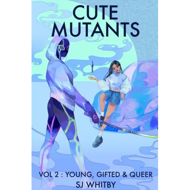 Cute Mutants Vol 2: Young, Gifted & Queer