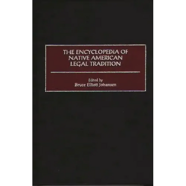 The Encyclopedia of Native American Legal Tradition