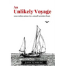 An Unlikely Voyage: 2000 miles alone in a small wooden boat