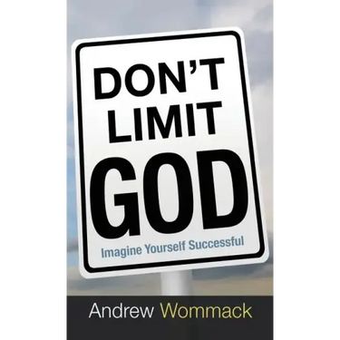 Don't Limit God: Imagine Yourself Successful