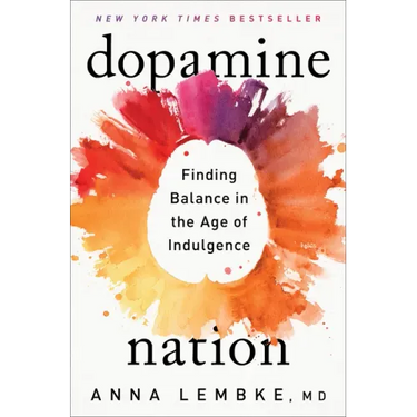 Dopamine Nation: Finding Balance in the Age of Indulgence