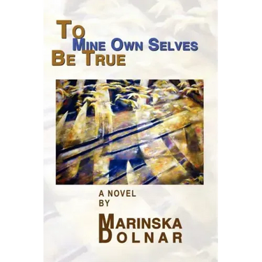To Mine Own Selves Be True