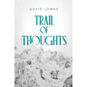 Trail of Thoughts: A True Story of Survival in Alaska's Remote Wilderness