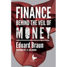 Finance Behind the Veil of Money