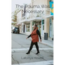 The Trauma Was Necessary: My Story