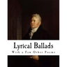 Lyrical Ballads: With a Few Other Poems