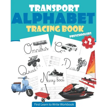 Transport Alphabet Tracing Book Preschoolers: Tracing For Toddlers - First Learn to Write Workbook: Letter Tracing Book, Practice For Kids, Ages 3-5,