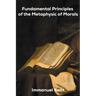 Fundamental Principles of the Metaphysic of Morals