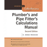 Plumber's and Pipe Fitter's Calculations Manual