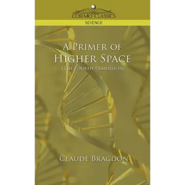 A Primer of Higher Space (the Fourth Dimension)