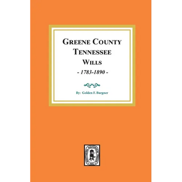 Greene County, Tennessee Wills, 1783-1890.