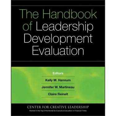 The Handbook of Leadership Development Evaluation