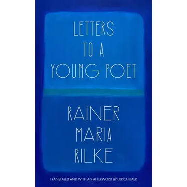 Letters to a Young Poet (Translated and with an Afterword by Ulrich Baer)