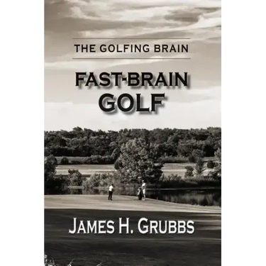The Golfing Brain: Fast-Brain Golf