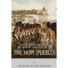 Native American Tribes: The History and Culture of the Hopi (Pueblo)