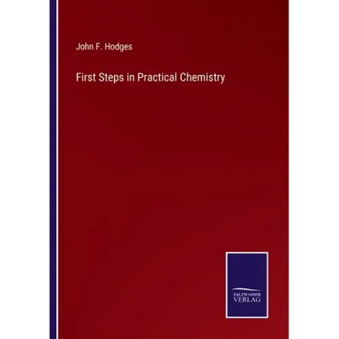 First Steps in Practical Chemistry