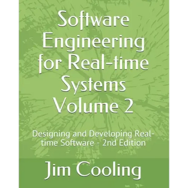 Software Engineering for Real-time Systems Volume 2: Designing and Developing Real-time Software