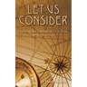 Let Us Consider: Seeking the Courage to Live True